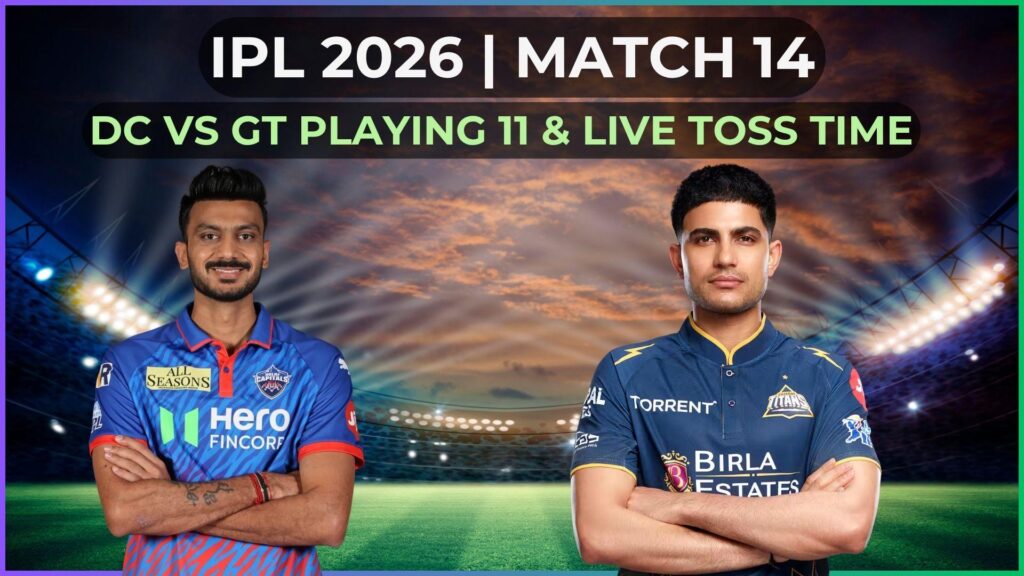 IPL 2026: Today Match, DC vs GT Schedule, Team Analysis & Winner Prediction